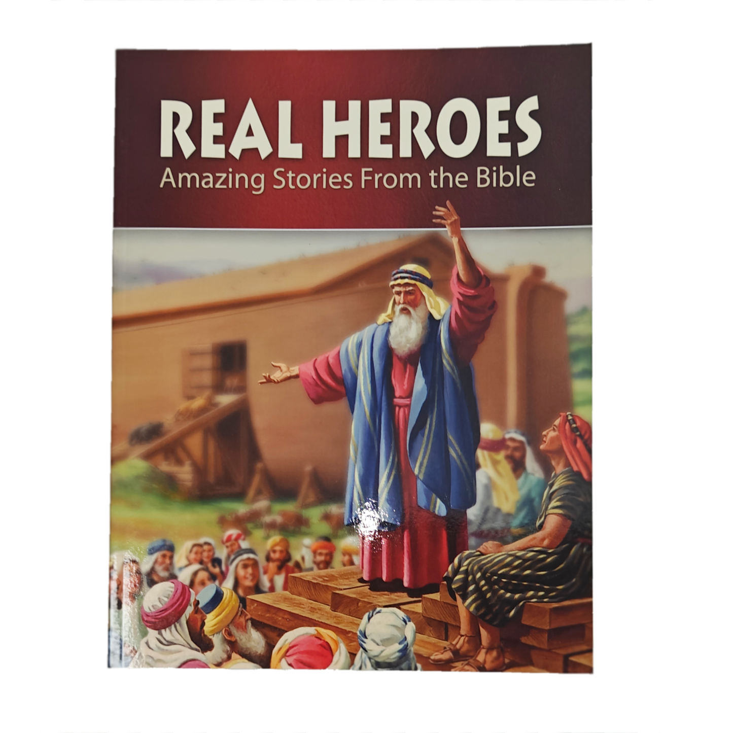 Real Heroes - Amazing Stories from the Bible